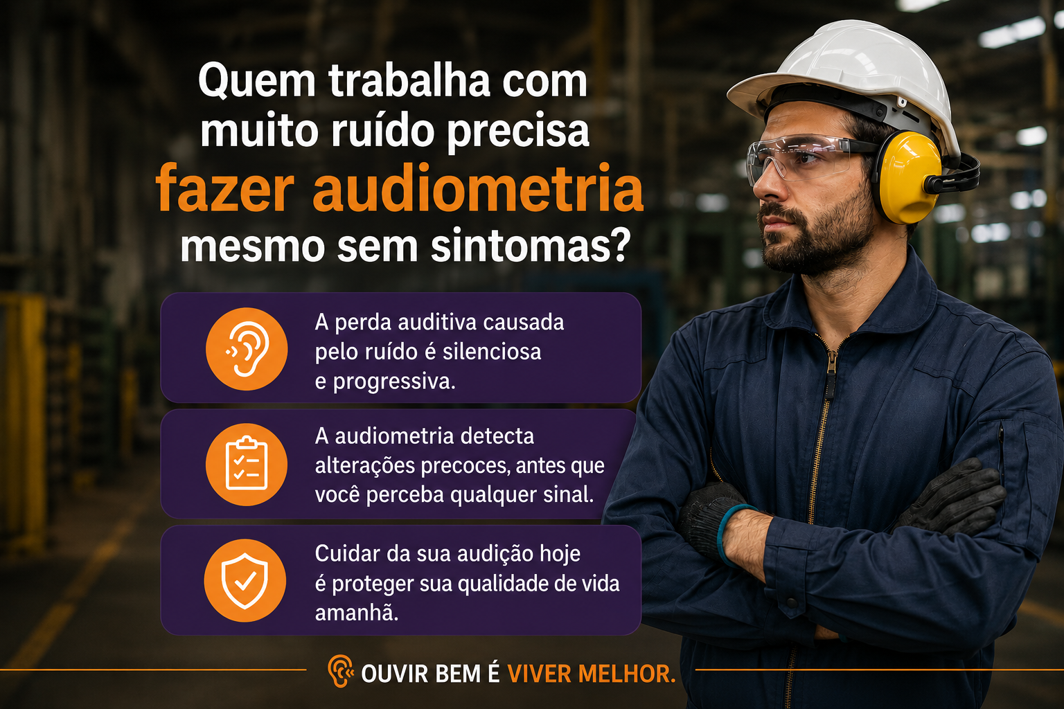 Quem trabalha com muito ruído precisa fazer audiometria mesmo sem sintomas?